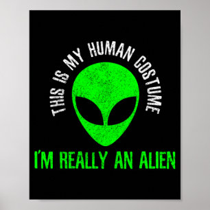This Is Human Costume An Alien Funny Halloween Poster
