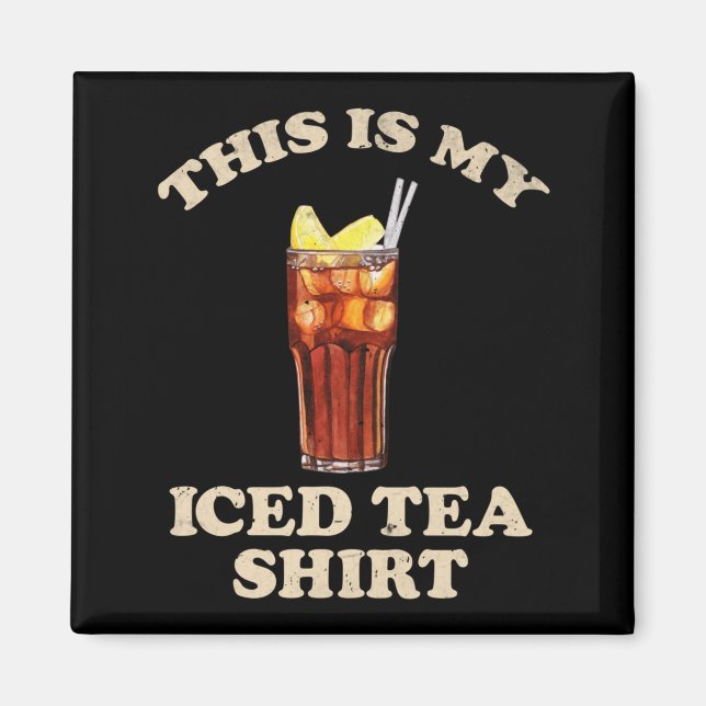This Is Iced Tea Shirt Iced Tea Lover Funny Tea Magnet (Front)