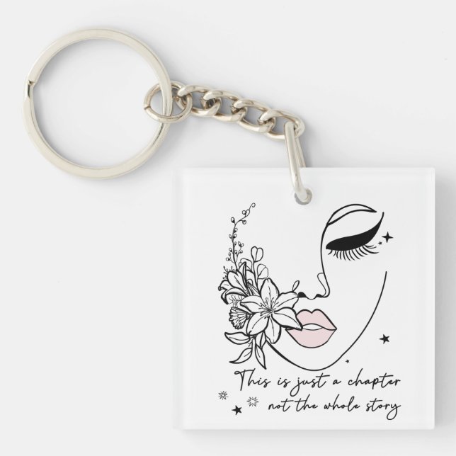 This is Just a Chapter Positive Quote  Key Ring (Front)