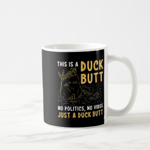 This Is Just A Duck Butt Funny Duck Lover Men &amp Coffee Mug