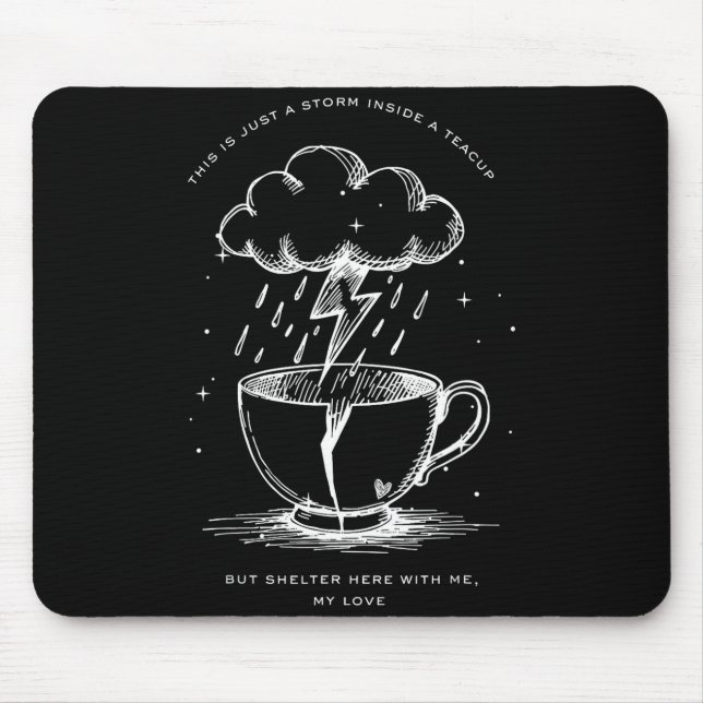 This Is Just A Inside A Teacup But Shelter Here  Mouse Mat (Front)