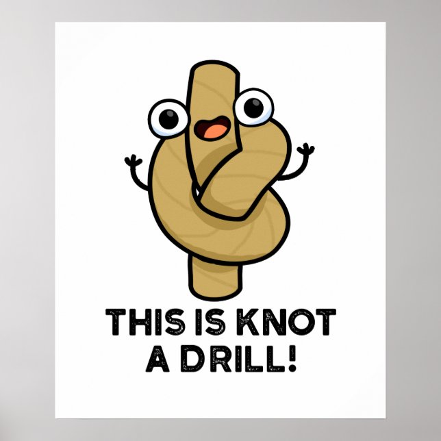 This Is Knot A Drill Cute Rope Pun Poster (Front)