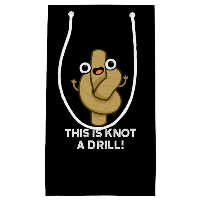 This Is Knot A Drill Funny Rope Pun Dark BG Small Gift Bag (Front)