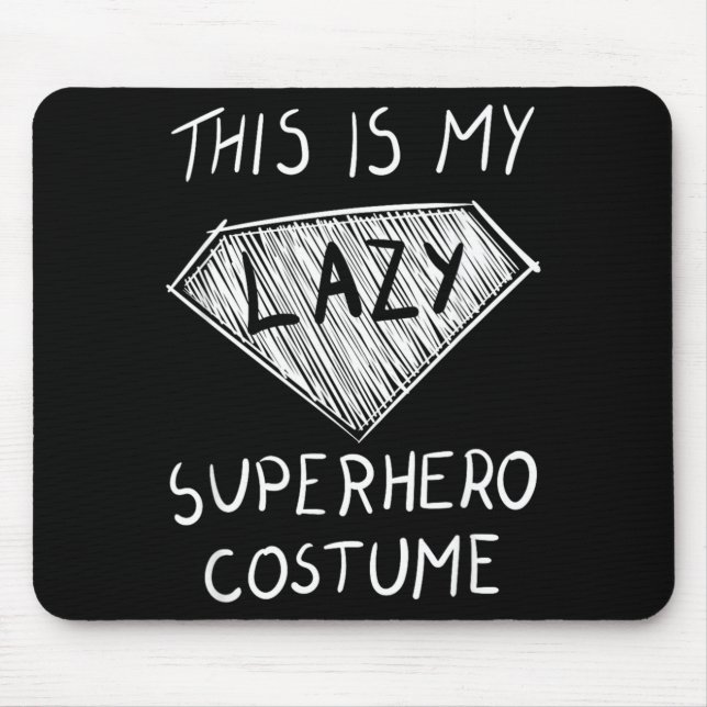 This is Lazy Superhero Costume Outfit Funny Mouse Mat (Front)