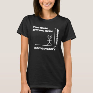 This Is Me Sitting At Corner of Awesome And Bombdi T-Shirt