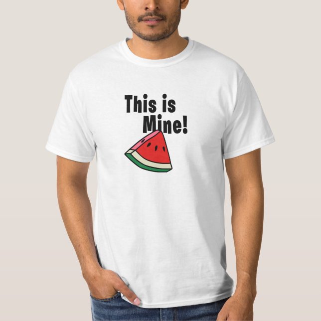 This is  Mine - Watermelon T-Shirt (Front)