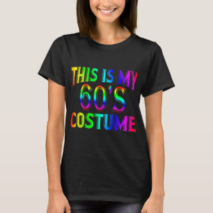 This is my 60's Costume 1960s Halloween Costume Gi T-Shirt