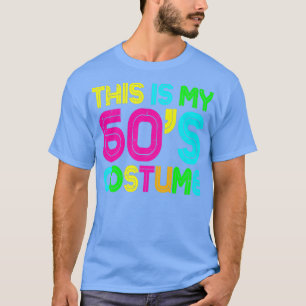 This Is My 60s Costume 60's Party 1960s Halloween T-Shirt