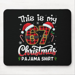 This Is My 67 Christmas Pajama 67 Meme Gen Alpha B Mouse Mat