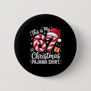 This Is My 67 Christmas Pajama Funny Holiday Meme  6 Cm Round Badge