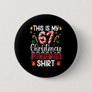 This Is My 67 Christmas Pajama Shirt Funny 67 Meme 6 Cm Round Badge