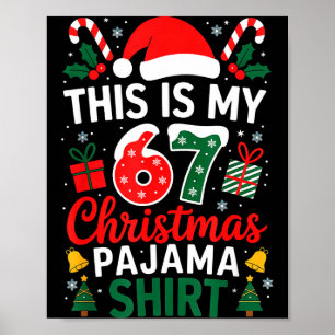 This Is My 67 Christmas Pajama Shirt Funny 6 7 Mem Poster