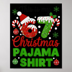 This Is My 67 Christmas Pajama Shirt Funny Six Sev Poster