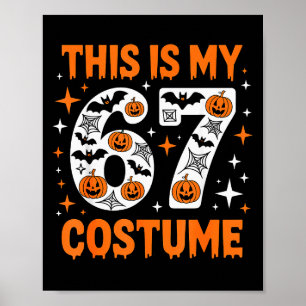 This Is My 67 Costume 6 7 Meme Gen Alpha Halloween Poster