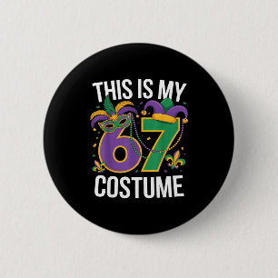 This Is My 67 Mardi Gras Costume Funny Carnival Ma 6 Cm Round Badge