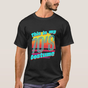 This Is My 70'S Costume I Love The 70S Theme Desig T-Shirt