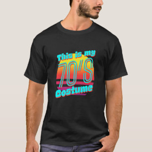 This Is My 70's Costume I Love The 70s Theme Desig T-Shirt