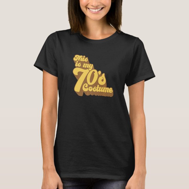 This Is My 70's Costume I Love The 70s Theme Desig T-Shirt (Front)