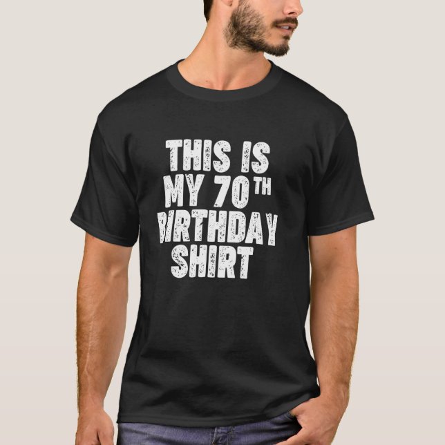 This is my 70th Birthday T-shirt (Front)