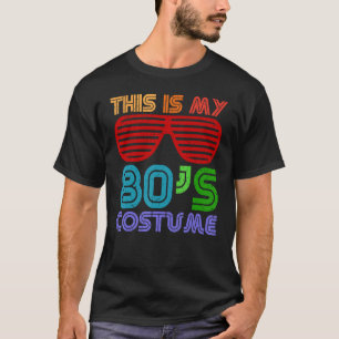 THIS IS MY 80s COSTUME 1980s Totally Rad Halloween T-Shirt