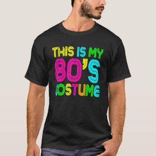 This Is My 80s Costume 80's Party 1980s Halloween T-Shirt