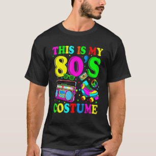 This Is My 80s Costume 80's Party 1980s Halloween  T-Shirt