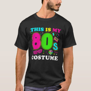 This Is My 80s Costume 80's Party T-Shirt