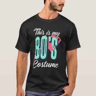 This is My 80s Costume Fancy Party Idea 80s Costum T-Shirt