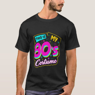 This Is My 80's Costume Outfit Retro Party Men Wom T-Shirt