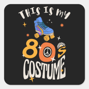 This is my 80s Costume Square Sticker