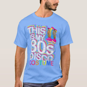 This Is My 80s Disco Costume Party Retro Music Eig T-Shirt