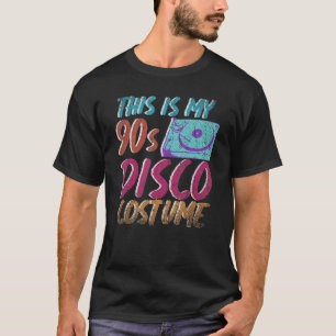 This Is My 90s Disco Costume Vinyl Music Retro Nin T-Shirt