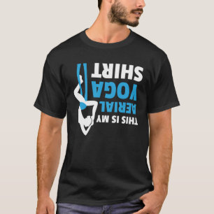 This Is My Aerial Yoga Meditation Workout Mum T-Shirt