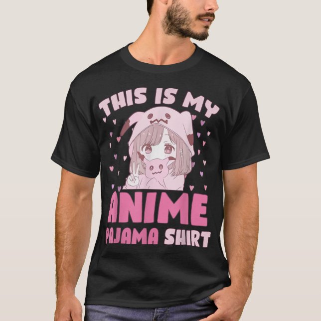 This Is My Anime Pajama Cute Kawaii Anime n Girl O T-Shirt (Front)
