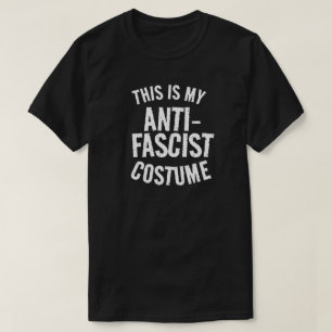 This is my Anti-Fascist Halloween Costume T-Shirt