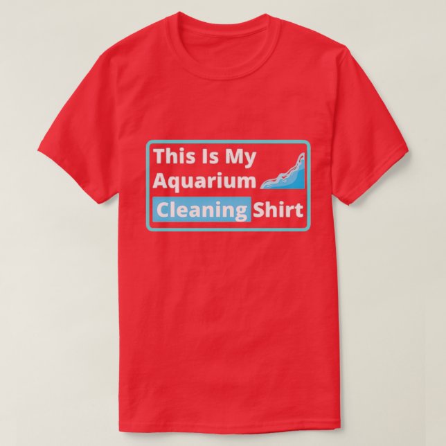 This Is My Aquarium Cleaning 31 T-Shirt (Design Front)