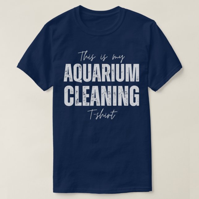 This Is My Aquarium Cleaning Funny Fish Lover Gift T-Shirt (Design Front)