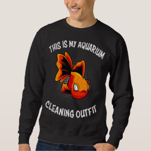 This Is My Aquarium Cleaning Outfit Aquarist Sweatshirt