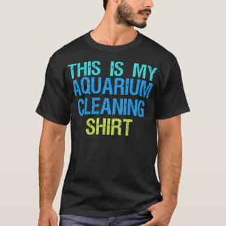 This Is My Aquarium Cleaning Shirt Funny Fish Tank