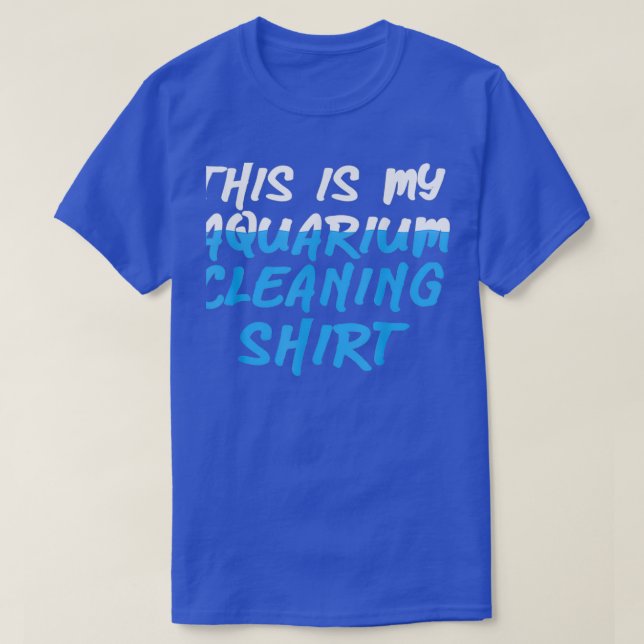 This Is My Aquarium Cleaning Shirt Saltwater Fish  (Design Front)