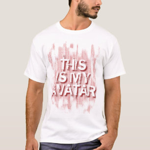 THIS IS MY AVATAR T-Shirt