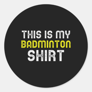 This Is My Badminton Player Funny Cool Classic Round Sticker