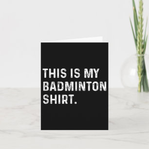 This Is My Badminton Shirt - Player Sport Game  Card