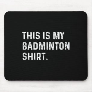 This Is My Badminton Shirt - Player Sport Game  Mouse Mat