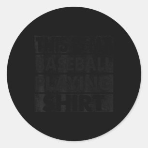 This Is My Baseball Playing Shirt Funny Sport Classic Round Sticker