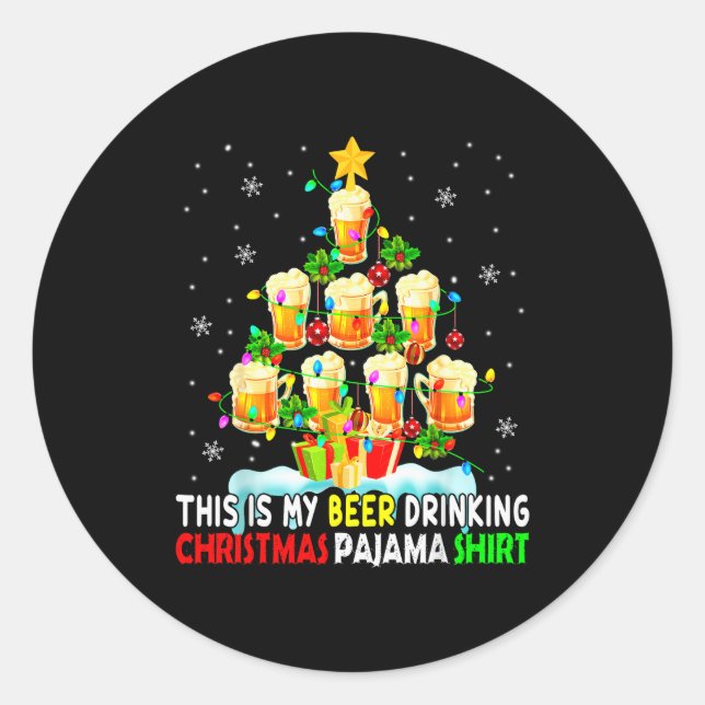 This Is My Beer Drinking Christmas Pajama Shirt Be Classic Round Sticker (Front)