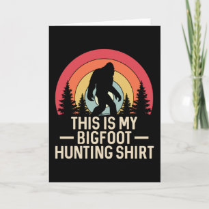 This Is My Bigfoot Hunting Shirt   Bigfoot Retro Card