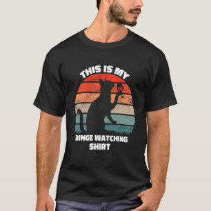 This is my binge watching  Retro Cat and Series T-Shirt