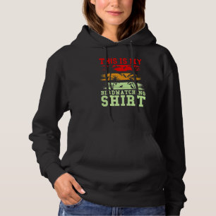 This Is My Birdwatching Bird Watcher Hoodie