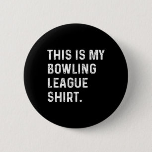 This Is My Bowling League Shirt - Strike Spare Bow 6 Cm Round Badge